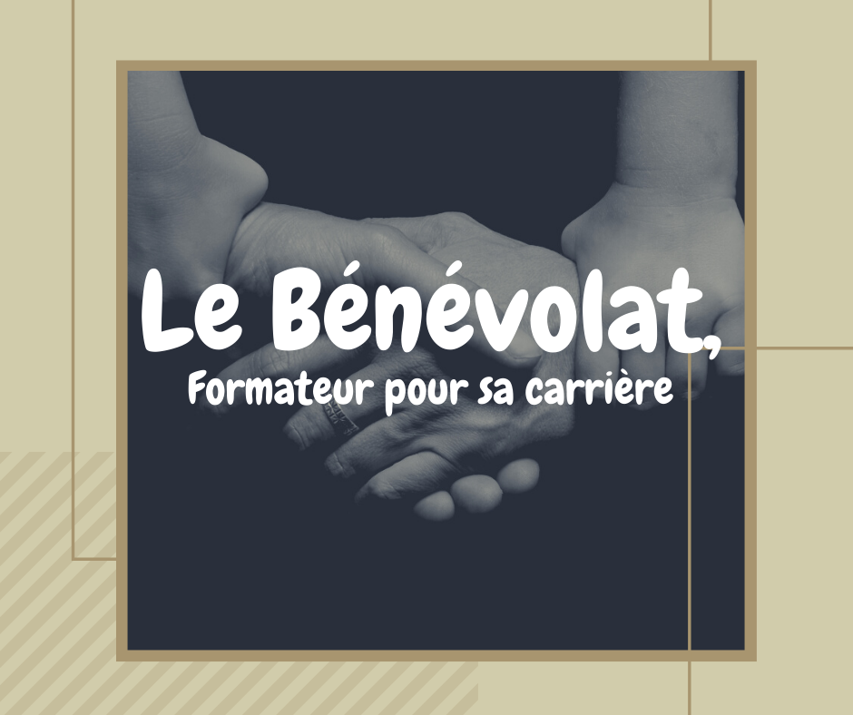 You are currently viewing Le bénévolat, formateur pour sa carrière