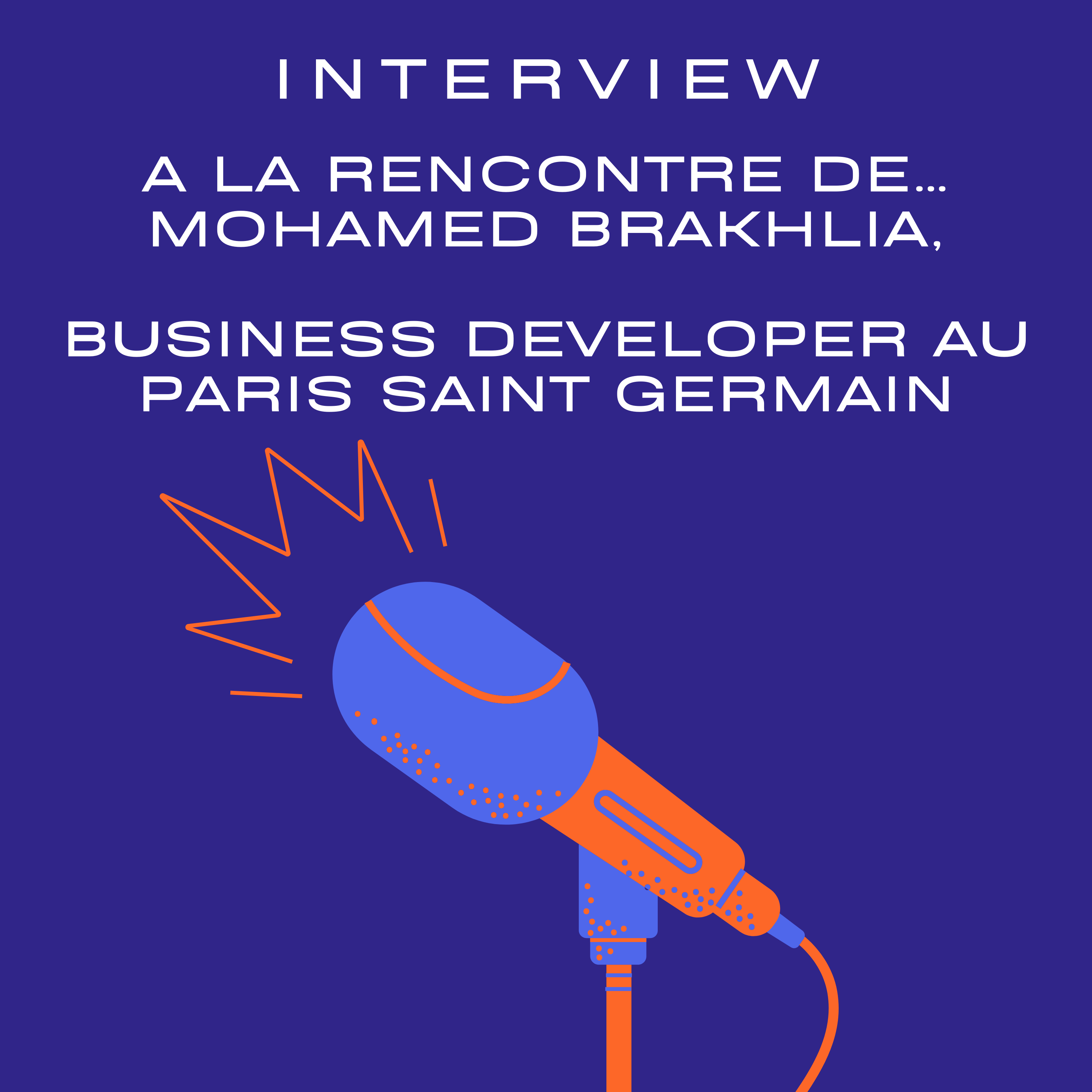 You are currently viewing A la rencontre de… Mohamed Brakhlia, business developer au Paris Saint Germain